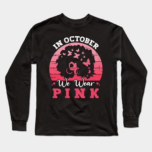 In October We Wear Pink Ribbon Breast Cancer Awareness Long Sleeve T-Shirt by Charaf Eddine